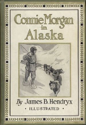 [Gutenberg 40337] • Connie Morgan in Alaska